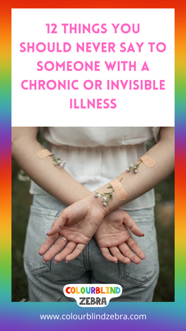 Pink text reads '12 Things You Should Never Say to People with Chronic or Invisible Illness'