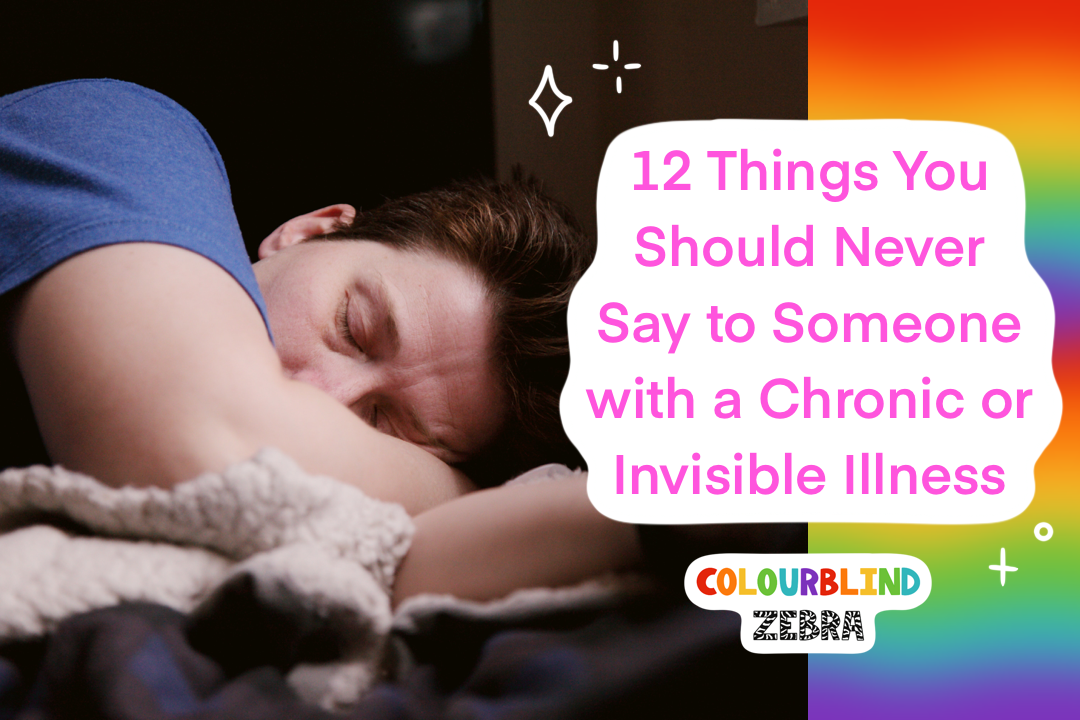 A picture of an androgynous person lying down, looking fatigued. Text on the right reads "12 things you should never say to someone with a chronic illness"