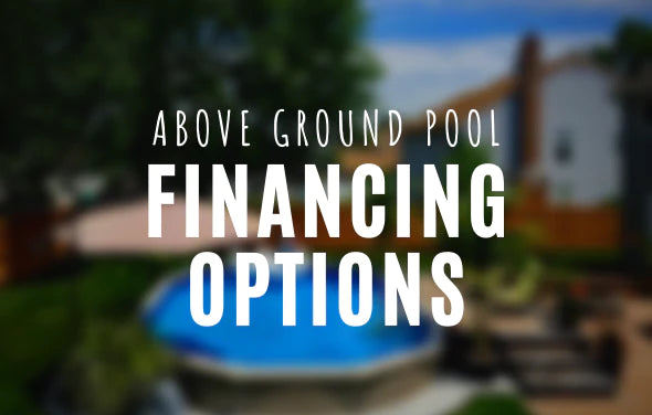 Above Ground Pools Can Now be Financed at The Pool Factory!