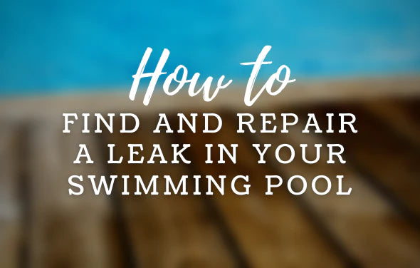 How to Find and Repair a Leak in Your Swimming Pool