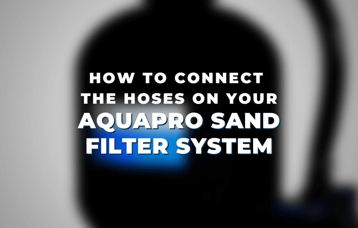 How to connect the hoses on your aquapro sand filter system