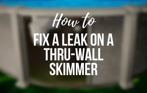 HOW TO FIX A LEAK ON A THRU-WALL SKIMMER INSTALLED ON YOUR ABOVE GROUND POOL