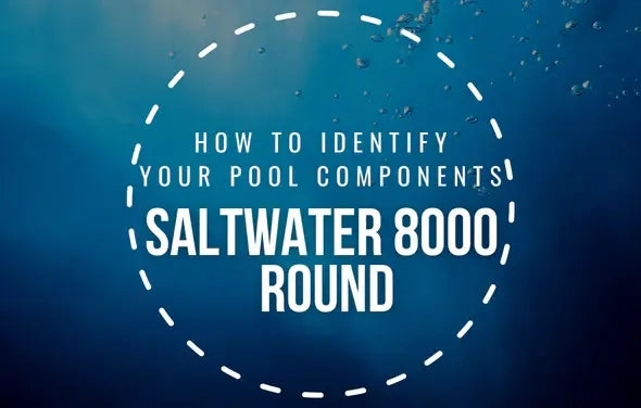 How To Identify Your Saltwater 8000 Round Pool Components