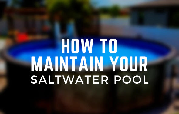 How to Maintain a Saltwater Pool
