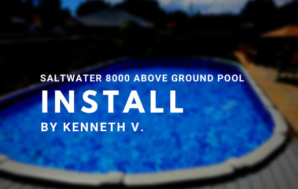 21×54 Saltwater 8000 Above Ground Pool Install By KENNETH V