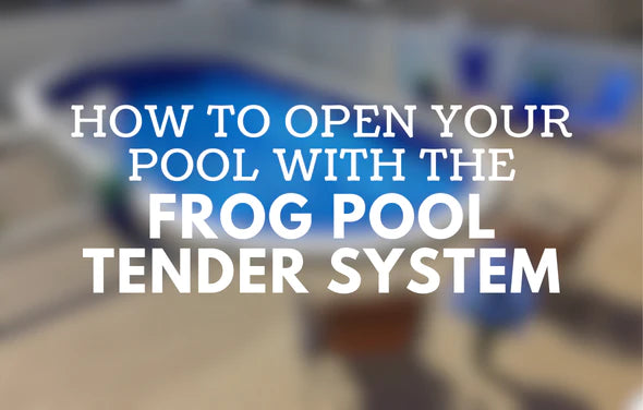 How To Open Your Pool with the Frog Pool Tender Water Care System