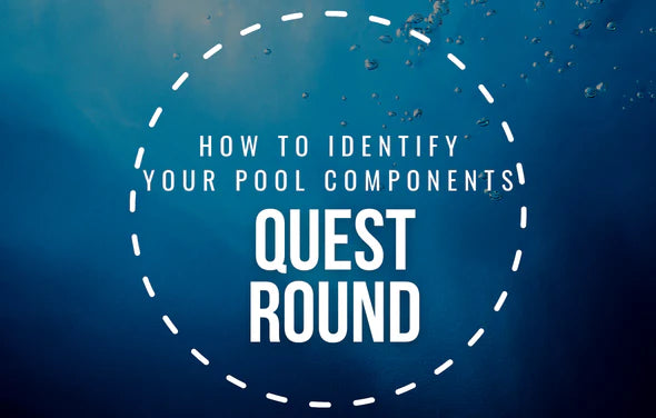 How To Identify Your Quest Round Pool Components