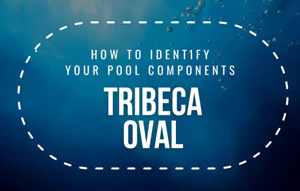 How To Identify Your Tribeca Oval Pool Components