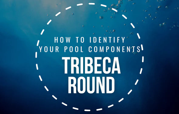 How ToHow To Identify Your Tribeca Round Pool Components Identify Your Tribeca Round Pool Components