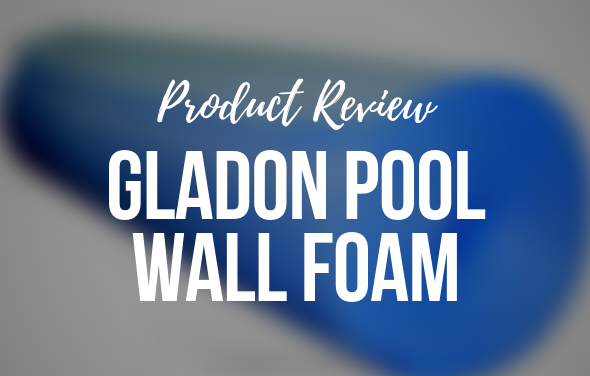 Gladon Pool Wall Foam - Product Review