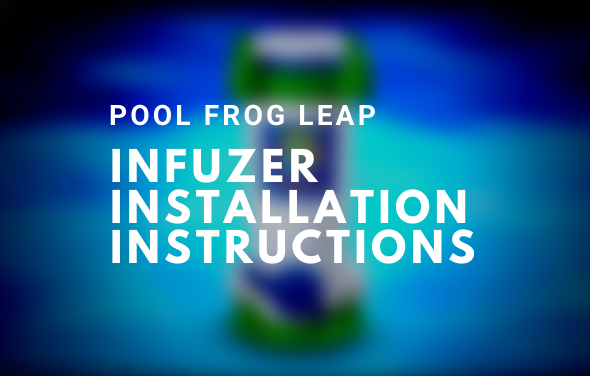 Pool Frog Leap Infuzer Installation Instructions