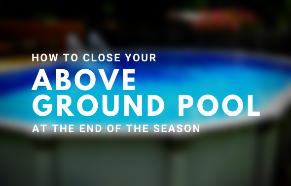 Closing an Above Ground Pool