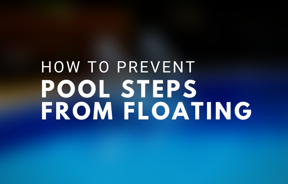 How to Prevent Pool Steps from Floating