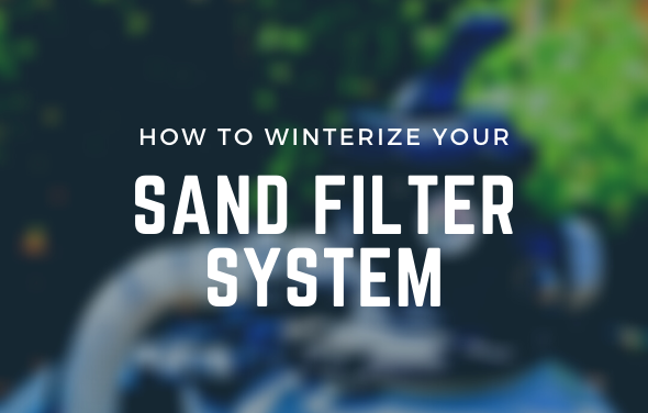 Sand Filter System: How to Winterize for Pool Closing