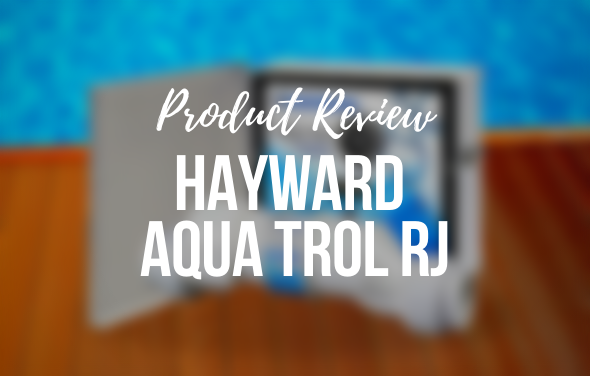 Hayward Aqua Trol RJ  - Product Review