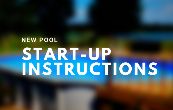 New Pool Start-Up Instructions