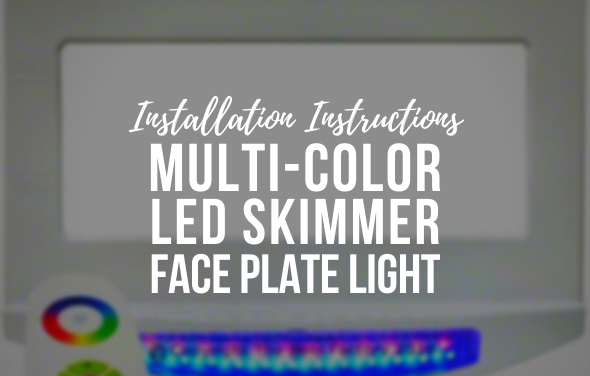 Multi-Color LED Skimmer Face Plate Light Installation Video