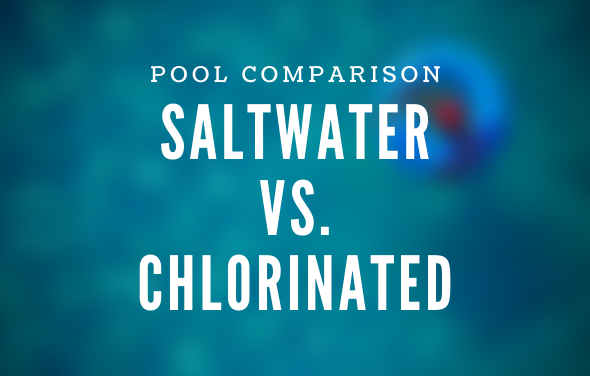 Saltwater Pools vs. Chlorinated Pools