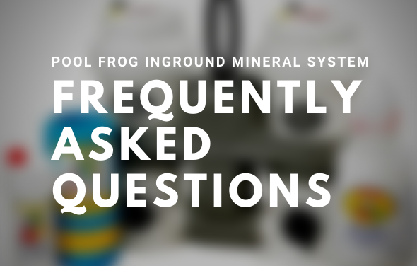 Pool Frog In-ground Mineral System Troubleshooting (FAQ)