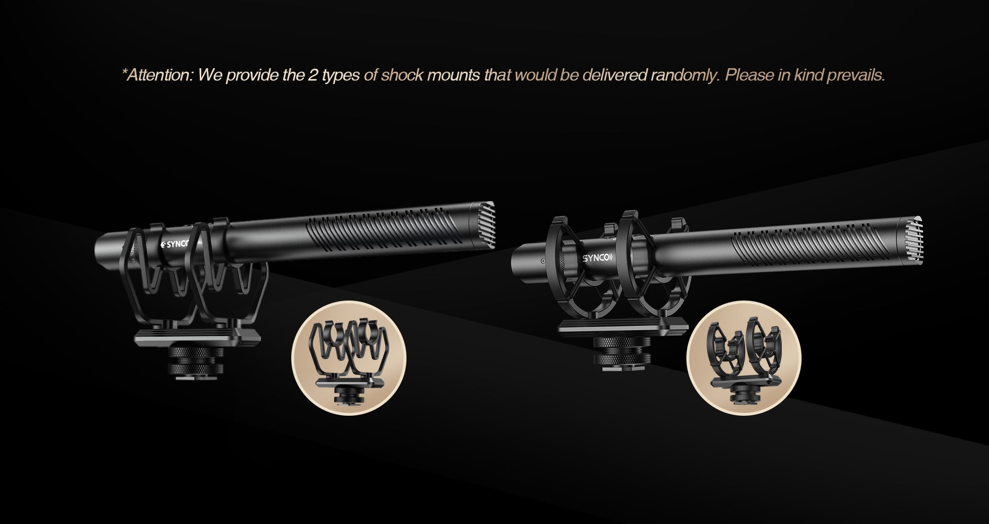 SYNCO D30 shotgun mic camera mount comes in two types and will be delivered randomly.