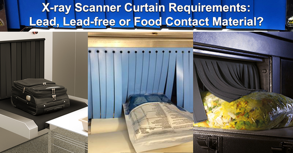 X-ray Scanner Curtain Requirements: Lead, Lead-free or Food Contact Material?