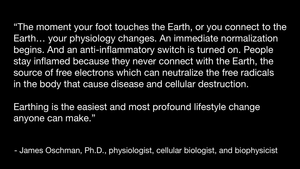 This is a quote by Jame Oschman who is a cellular biologist and it mentions the connection between earthing and neutralizing free radicals.