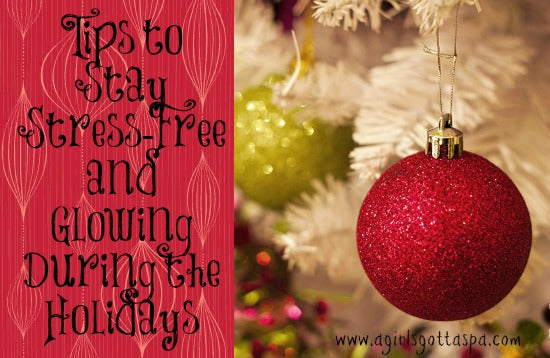 Tips to stay stress-free and glowing during the holidays! #beauty #health #wellness