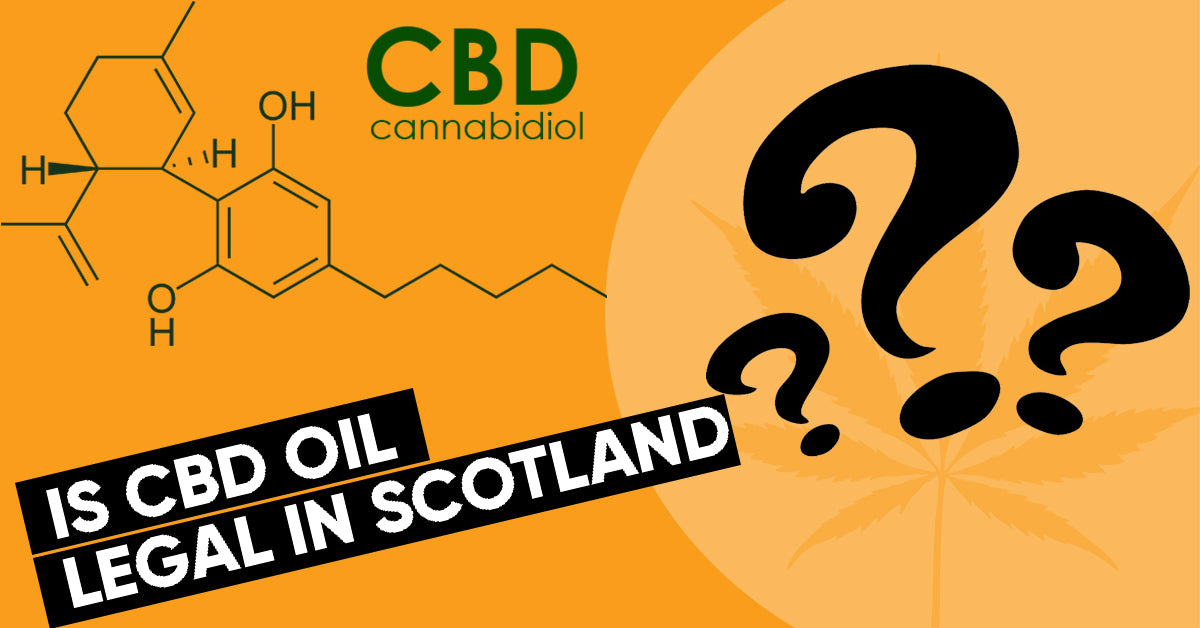 Is CBD oil legal in Scotland?