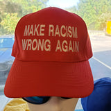 Make Racism Wrong Again Hat