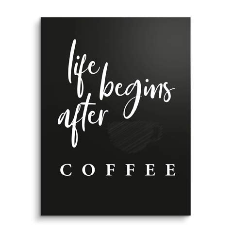 Wandbild - Life begins after coffee - ARTMIND