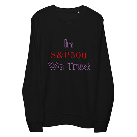 In S&P500 We Trust Sweatshirt