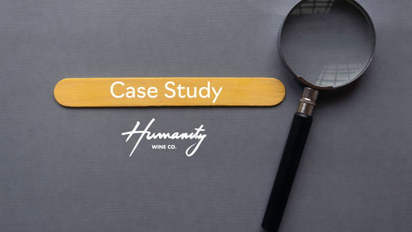 Humanity Wine Co. Case Study