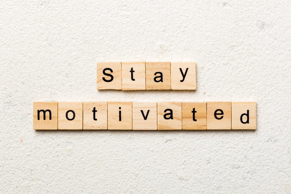 Stay Motivated