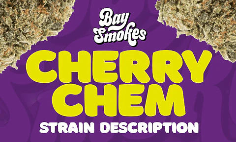 Cherry Chem strain description