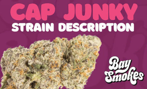 Cap Junky Strain Description – THCa Flower
