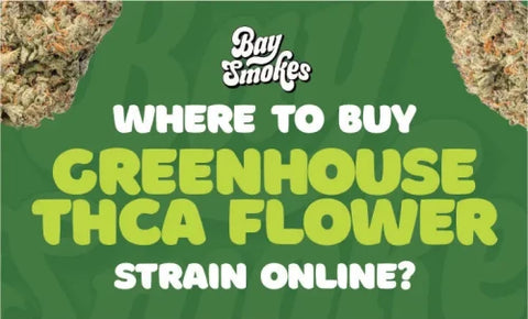 where to buy Greenhouse THCa Flower online