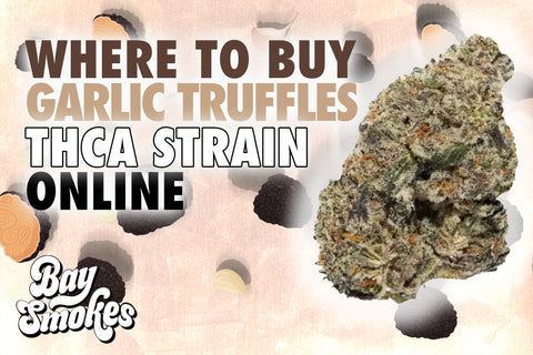 where to buy garlic truffles thca strain online