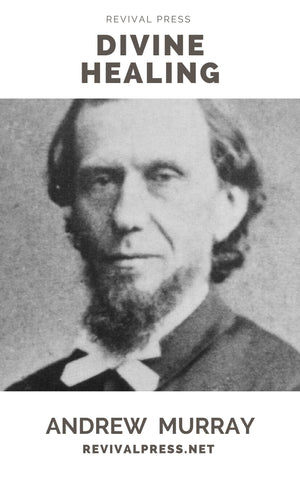 ANDREW MURRAY DIVINE HEALING (E-BOOK) - Revival Press - Andrew Murray Books