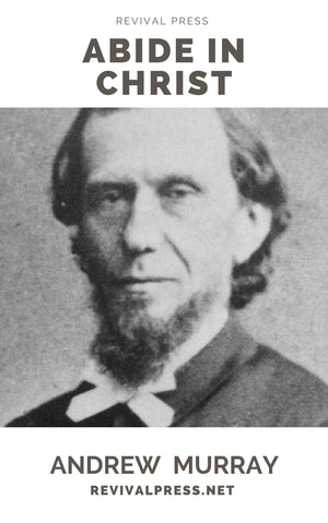 ANDREW MURRAY ABIDE IN CHRIST (E-BOOK) - Revival Press - Andrew Murray Books