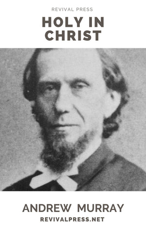 ANDREW MURRAY HOLY IN CHRIST (E-BOOK) - Revival Press - Andrew Murray Books