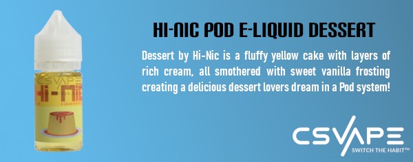 Hi-nic pod e-liquid dessert - best vape flavors