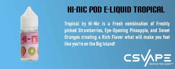 Hi-nic pod e-liquid tropical - best vape juice