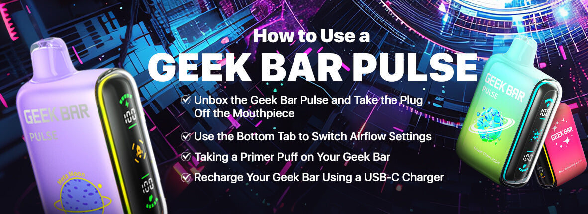 How to Use a Geek Bar Pulse
