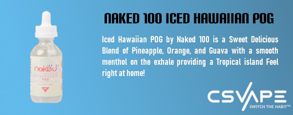 Naked 100 iced hawaiian pog - best vape flavors