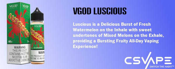 top rated vape juice - vgod luscious