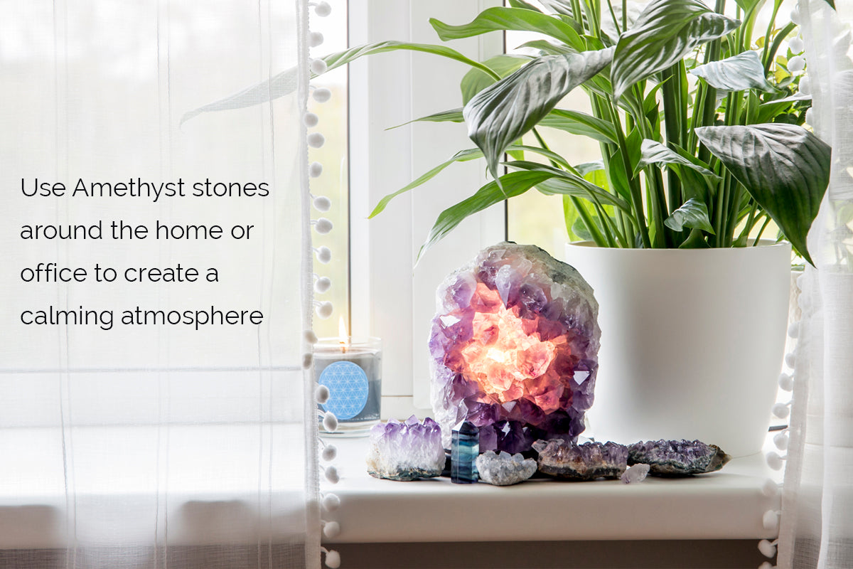 Using amethyst stones around the house to create a calming atmosphere