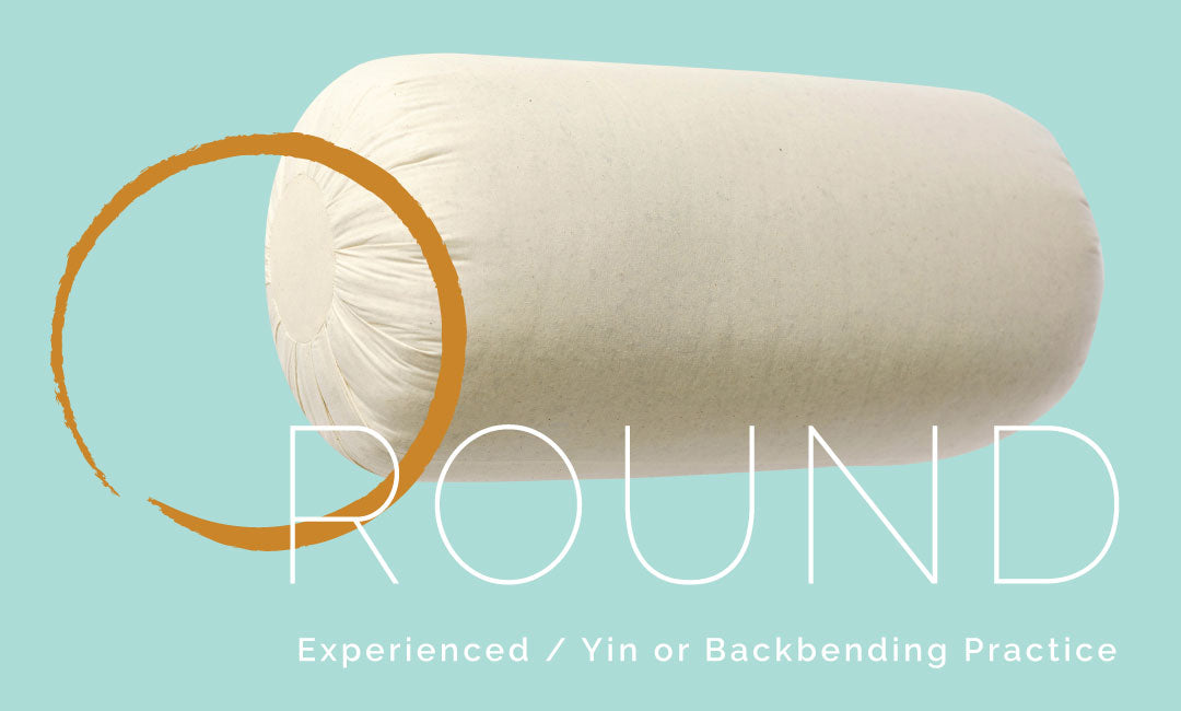 Round Bolster - Experienced,  Yin or Backbending Practice