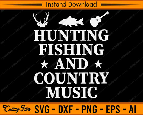 Free Hunting Fishing Loving Everyday Svg
