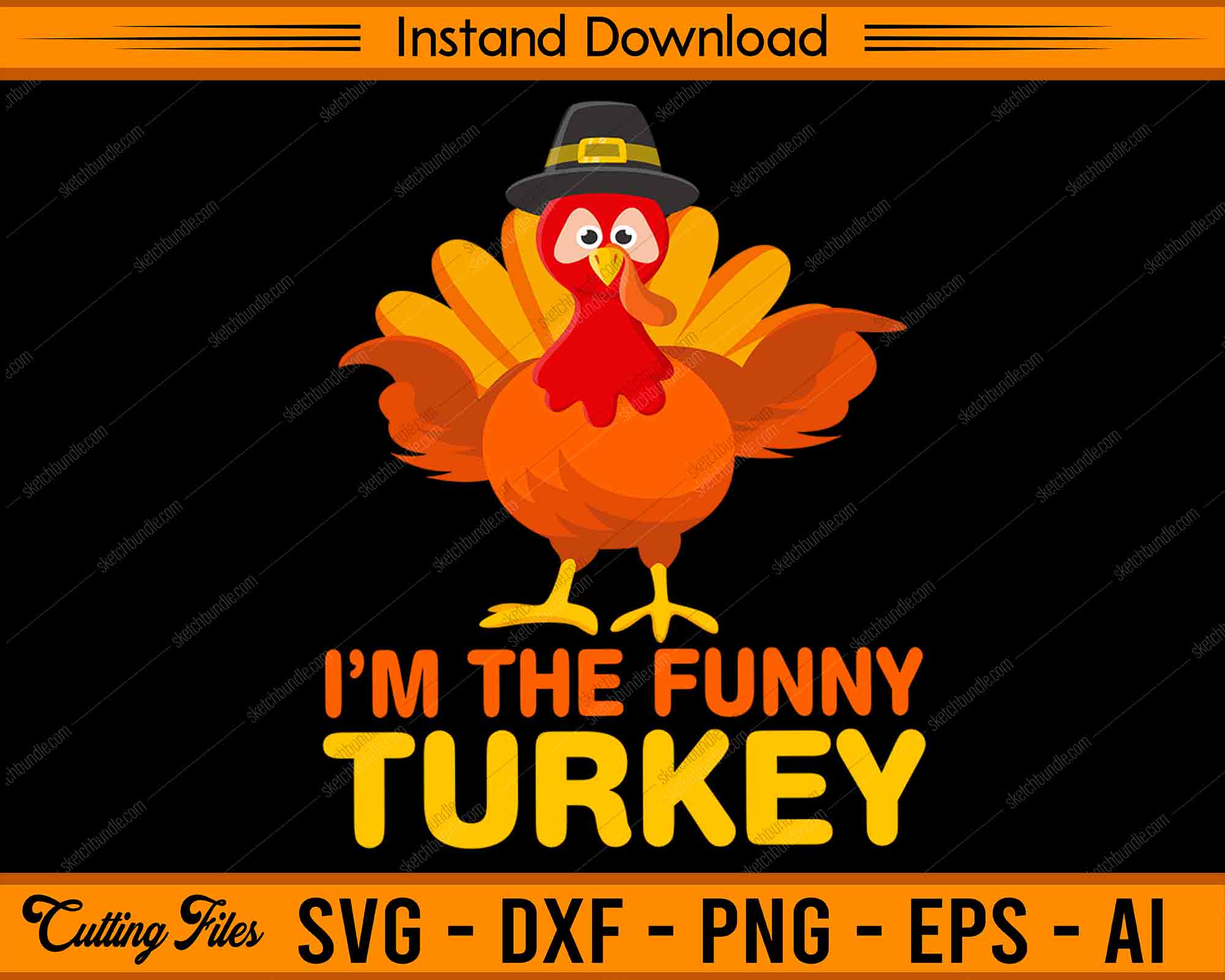 Download I M The Funny Turkey Thanksgiving Svg Png Cutting Printable Files Sketchbundle