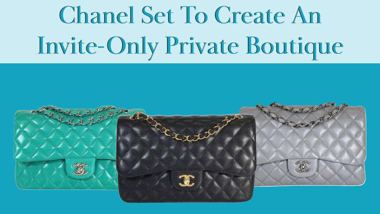 Chanel Set To Create An Invite-Only Private Boutique – Luxe Du Jour